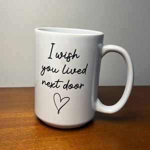 I wish you lived next door mug